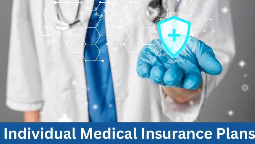 Individual Medical Insurance Plans