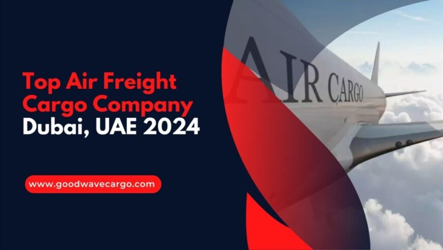 Air Cargo Company in Dubai – Good Wave Cargo