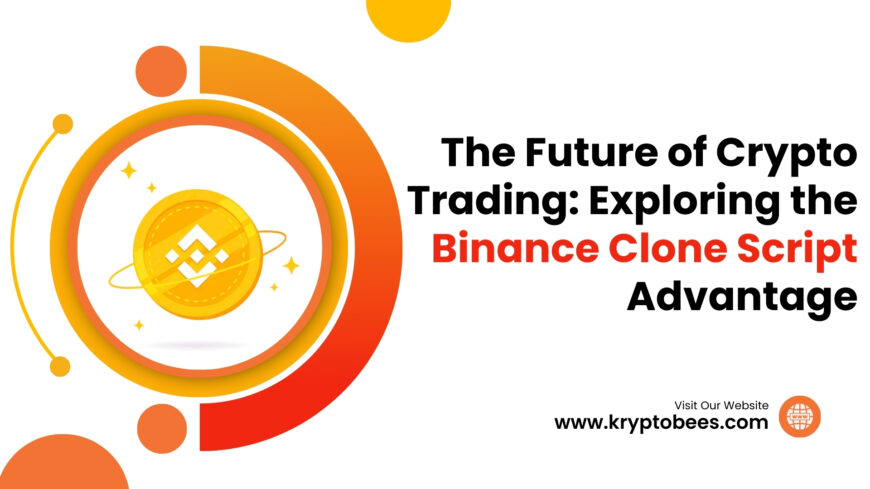 The Future of Crypto Trading: Exploring the Binance Clone